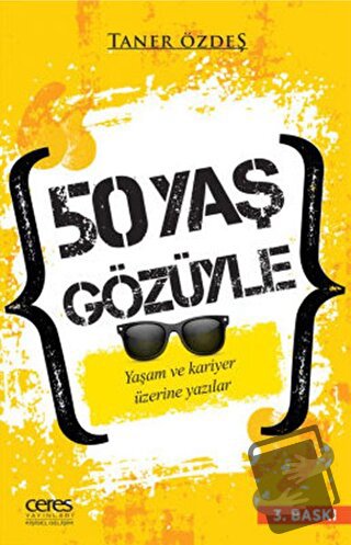 50 Yaş Gözüyle - Taner Özdeş - Ceres Yayınları - Fiyatı - Yorumları - 