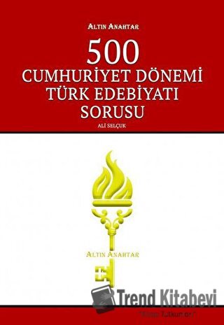 500 Cumhuriyet Dönemi Türk Edebiyatı Sorusu Altın Anahtar Yayınları, A