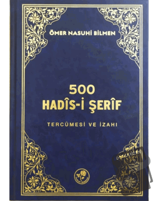 500 Hadis-i Şerif Tercümesi ve İzahı (Ciltli) - Ömer Nasuhi Bilmen - F