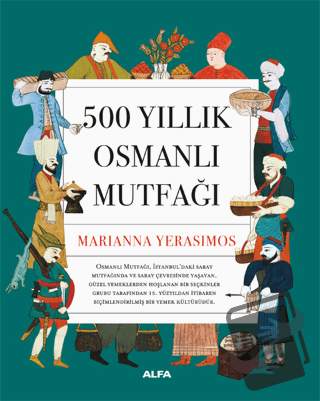 500 Yıllık Osmanlı Mutfağı - Marianna Yerasimos - Alfa Yayınları - Fiy