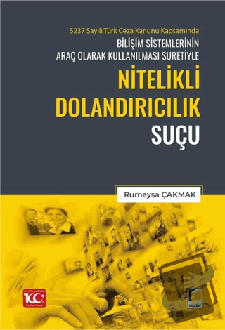 5237 Sayılı Türk Ceza Kanunu Kapsamında Bilişim Sistemlerinin Araç Ola