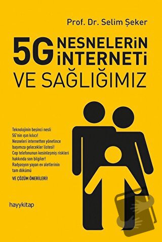 5G Nesnelerin İnterneti ve Sağlığımız - Selim Şeker - Hayykitap - Fiya