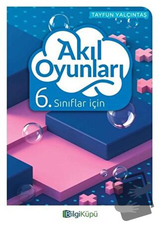 6. Sınıflar İçin Akıl Oyunları - Tayfun Yalçıntaş - Bilgi Küpü - Fiyat