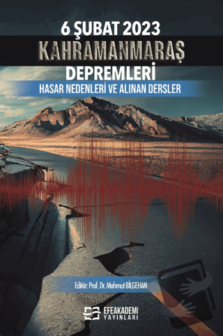 6 Şubat 2023 Kahramanmaraş Depremleri Hasar Nedenleri ve Alınan Dersle