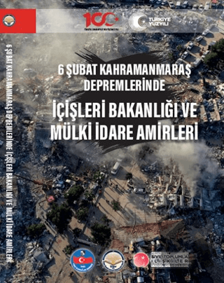 6 Şubat Kahramanmaraş Depremlerinde İçişleri Bakanlığı ve Mülki İdare 