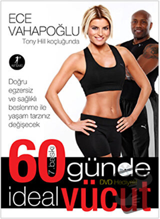 60 Günde İdeal Vücut (Kuşe) - Ece Vahapoğlu - Artemis Yayınları - Fiya