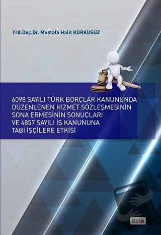 6098 Sayılı Türk Borçlar Kanununda Düzenlenen Hizmet Sözleşmesinin Son