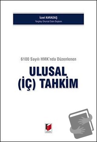 6100 Sayılı HMK'nda Düzenlenen Ulusal (İç) Tahkim - İzzet Karadaş - Ad