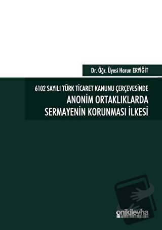 6102 Sayılı Türk Ticaret Kanunu Çerçevesinde Anonim Ortaklıklarda Serm