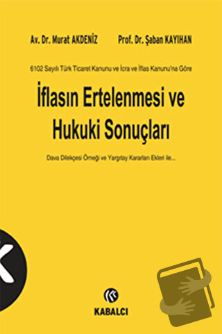 6102 Sayılı Türk Ticaret Kanunu ve İcra ve İflas Kanunu’na Göre İflası