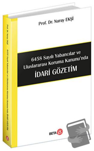 6458 Sayılı Yabancılar ve Uluslararası Koruma Kanunu'nda İdari Gözetim