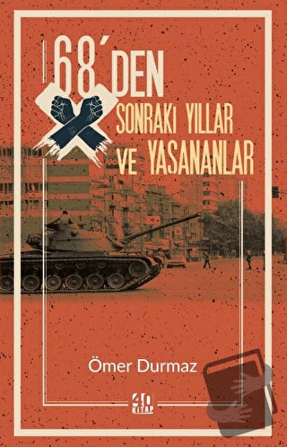 68’den Sonraki Yıllar ve Yaşananlar - Ömer Durmaz - 40 Kitap - Fiyatı 