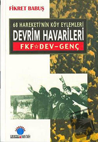 68 Hareketi’nin Köy Eylemleri Devrim Havarileri - Fikret Babuş - Ozan 