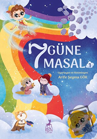 7 Güne 7 Masal 1 - Arife Şeyma Gök - Ren Çocuk - Fiyatı - Yorumları - 