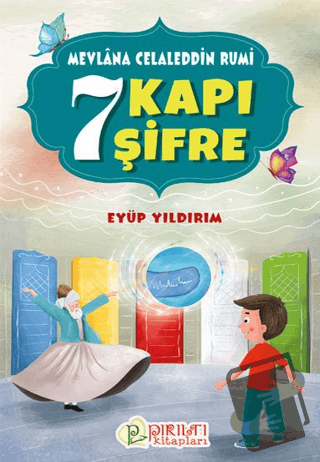 7 Kapı 7 Şifre - Mevlana Celaleddin Rumi - Eyüp Yıldırım - Pırıltı Kit