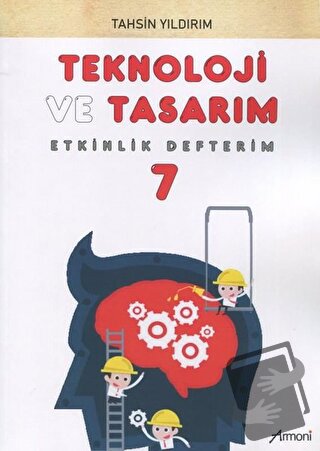 7. Sınıf Teknoloji ve Tasarım Etkinlik Defterim - Tahsin Yıldırım - Ar