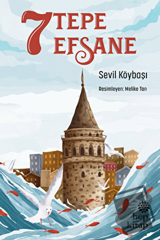 7 Tepe 7 Efsane - Sevil Köybaşı - Hep Kitap - Fiyatı - Yorumları - Sat