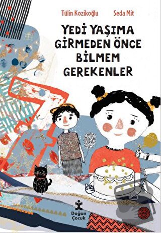 7 Yaşıma Girmeden Önce Bilmem Gerekenler - Tülin Kozikoğlu - Doğan Çoc