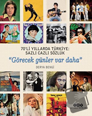 70'li Yıllarda Türkiye: Sazlı Cazlı Sözlük / Görecek Günler Var Daha -