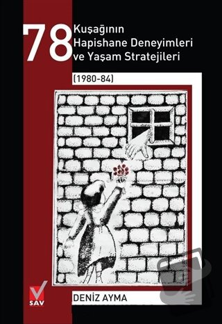 78 Kuşağının Hapishane Deneyimleri ve Yaşam Stratejileri (1980-84) - D