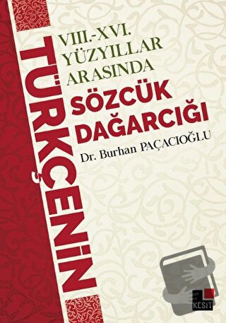 8 - 16 Yüzyıllar Arasında Türkçenin Sözcük Dağarcığı - Burhan Paçacı -