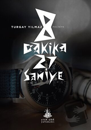 8 Dakika 27 Saniye - Turgay Yılmaz - Yitik Ülke Yayınları - Fiyatı - Y