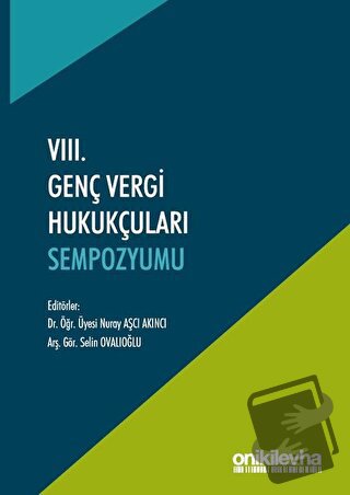 8. Genç Vergi Hukukçuları Sempozyumu - Nuray Aşcı Akıncı - On İki Levh