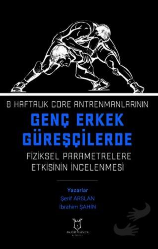 8 Haftalık Core Antrenmanlarının Genç Erkek Güreşçilerde Fiziksel Para