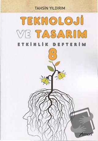 8. Sınıf Teknoloji ve Tasarım Etkinlik Defterim - Tahsin Yıldırım - Ar