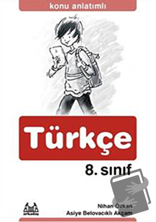 8. Sınıf Türkçe Konu Anlatımlı Yardımcı Ders Kitabı - Asiye Belovacıkl