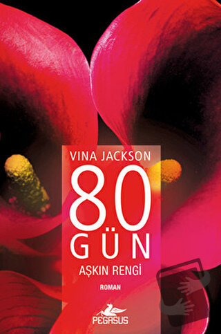 80 Gün Aşkın Rengi - Vina Jackson - Pegasus Yayınları - Fiyatı - Yorum