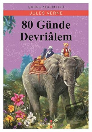 80 Günde Devrialem - Jules Verne - Yakamoz Yayınevi - Fiyatı - Yorumla