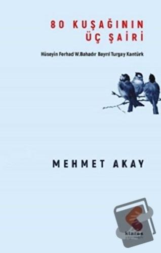 80 Kuşağının Üç Şairi - Mehmet Akay - Klaros Yayınları - Fiyatı - Yoru