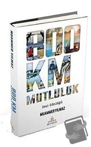 800 Km Mutluluk (Ciltli) - Muammer Yılmaz - Ephesus Yayınları - Fiyatı