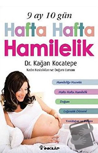 9 Ay 10 Gün Hafta Hafta Hamilelik - Kağan Kocatepe - İnkılap Kitabevi 