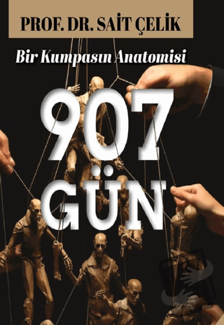 907 Gün Bir Kumpasın Anatomisi - Sait Çelik - İtalik Yayınevi - Fiyatı