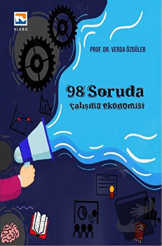 98 Soruda Çalışma Ekonomisi - Verda Özgüler - Nisan Kitabevi - Fiyatı 