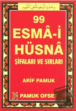 99 Esma-i Hüsna Şifaları ve Sırları (Dua-130) - Arif Pamuk - Pamuk Yay