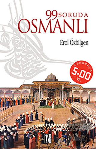 99 Soruda Osmanlı - Erol Özbilgen - İz Yayıncılık - Fiyatı - Yorumları