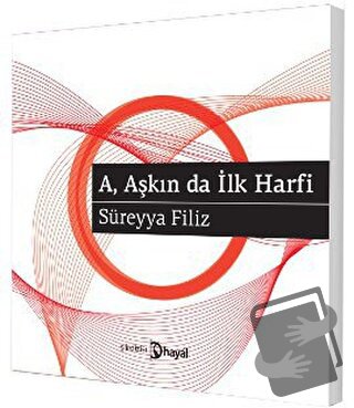 A, Aşkın da İlk Harfi - Süreyya Filiz - Hayal Yayınları - Fiyatı - Yor