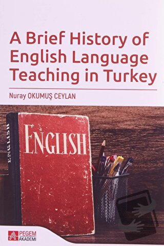 A Brief History of English Language Teaching in Turkey - Nuray Okumuş 