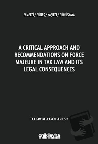 A Critical Approach and Recommendations on Force Majeure in Tax Law an