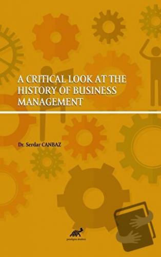 A Critical Look At The History Of Business Management - Kolektif - Par