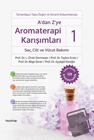 A’dan Z’ye Aromaterapi Karışımları - 1: Saç, Cilt ve Vücut Bakımı - L