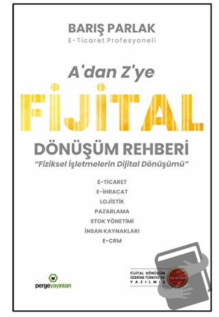 A’dan Z’ye Fijital Dönüşüm Rehberi - Barış Parlak - Perge Yayınları - 