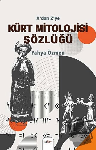 A’dan Z’ye Kürt Mitolojisi Sözlüğü - Yahya Özmen - Sitav Yayınevi - Fi