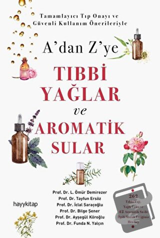 A’dan Z’ye Tıbbi Yağlar ve Aromatik Sular - Ayşegül Köroğlu - Hayykita