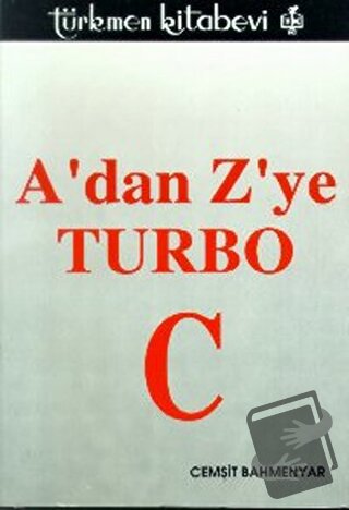 A’dan Z’ye Turbo C - Cemşit Bahmenyar - Türkmen Kitabevi - Fiyatı - Yo