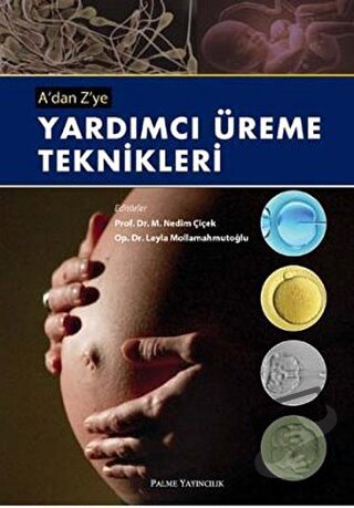 A’dan Z’ye Yardımcı Üreme Teknikleri (Ciltli) - M. Nedim Çiçek - Palme