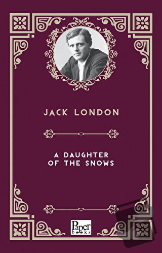 A Daughter of The Snows - Jack London - Paper Books - Fiyatı - Yorumla